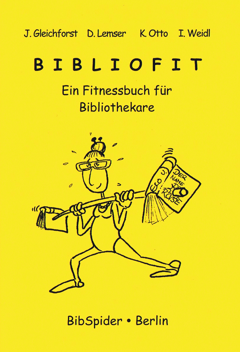 BIBLIOFIT Ein Fitnessbuch für Bibliothekare (VERGRIFFEN)