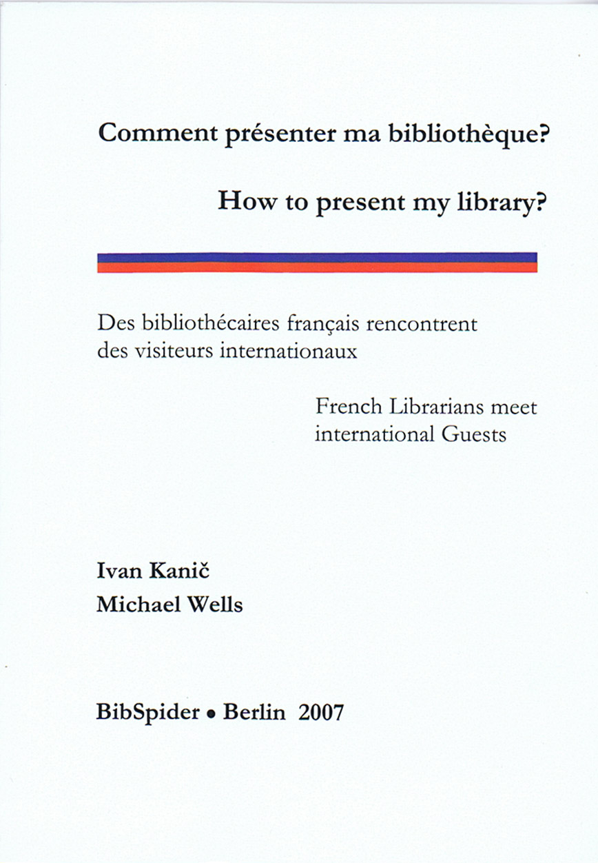 Comment présenter ma bibliothèque? / How to present my library? Des bibliothécaires francais recontrent des visiteurs internationaux / French Librarians meet international guests