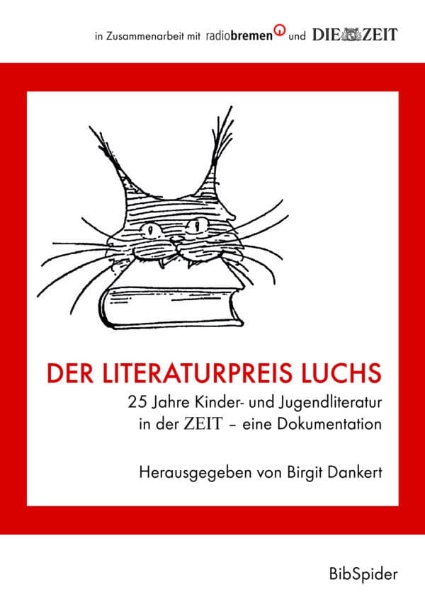 Der Literaturpreis LUCHS 25 Jahre Kinder- und Jugendliteratur in der ZEIT - eine Dokumentation