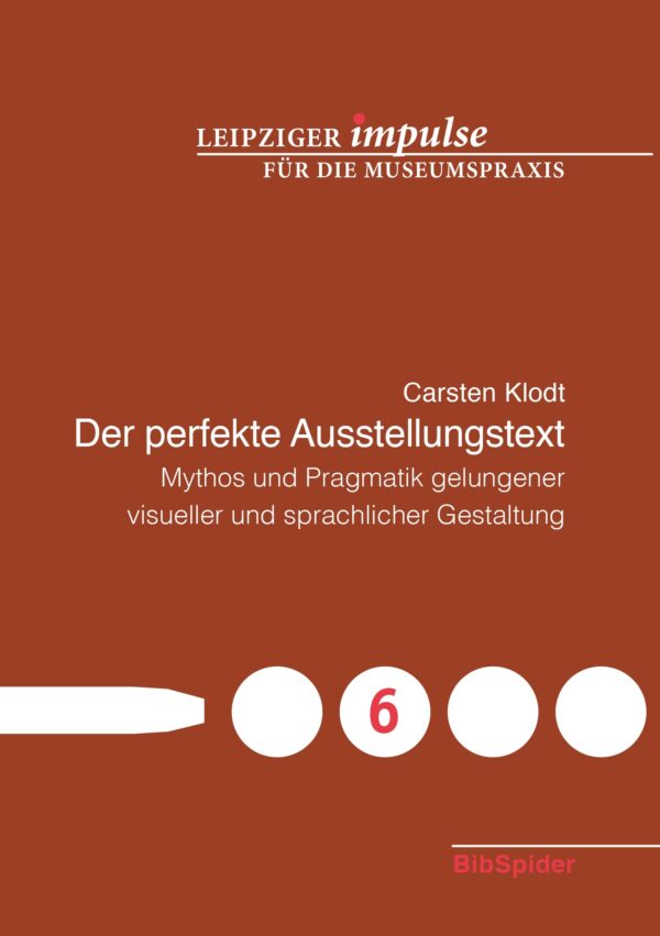 Der perfekte Ausstellungstext - Mythos und Pragmatik gelungener visueller und sprachlicher Gestaltung