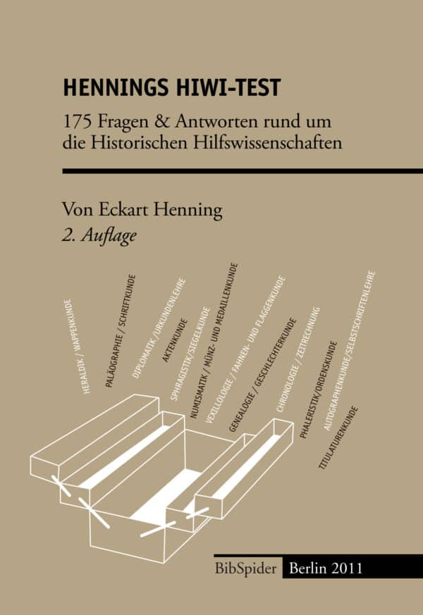 Hennings HiWi-Test - 175 Fragen und Antworten rund um die Historischen Hilfswissenschaften
