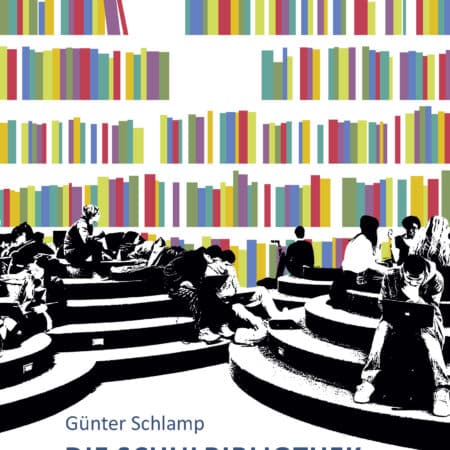 Die Schulbibliothek im Zentrum - Erfahrungen, Berichte, Visionen